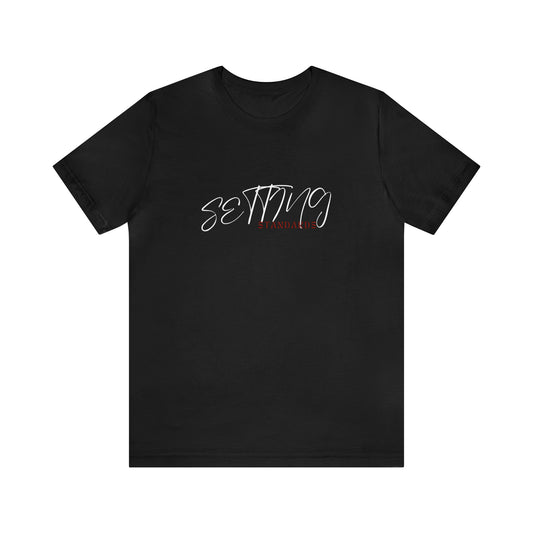 Setting Standards Statement T-Shirt