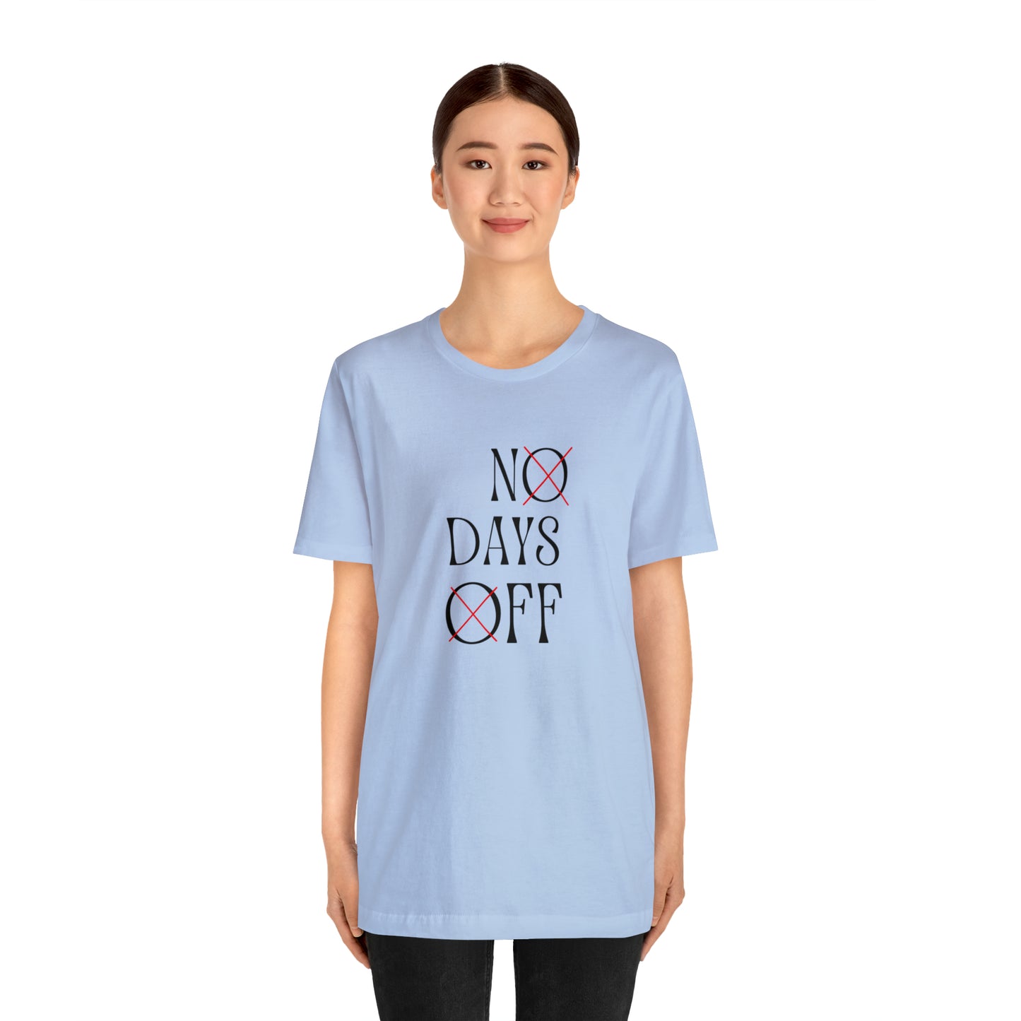 No Days Off Statement T-Shirt