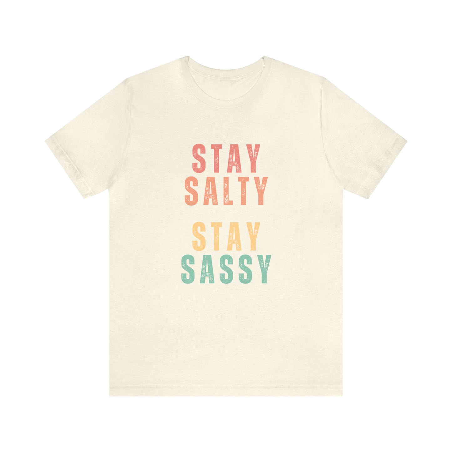 Stay Salty Stay Sassy Statement T-Shirt