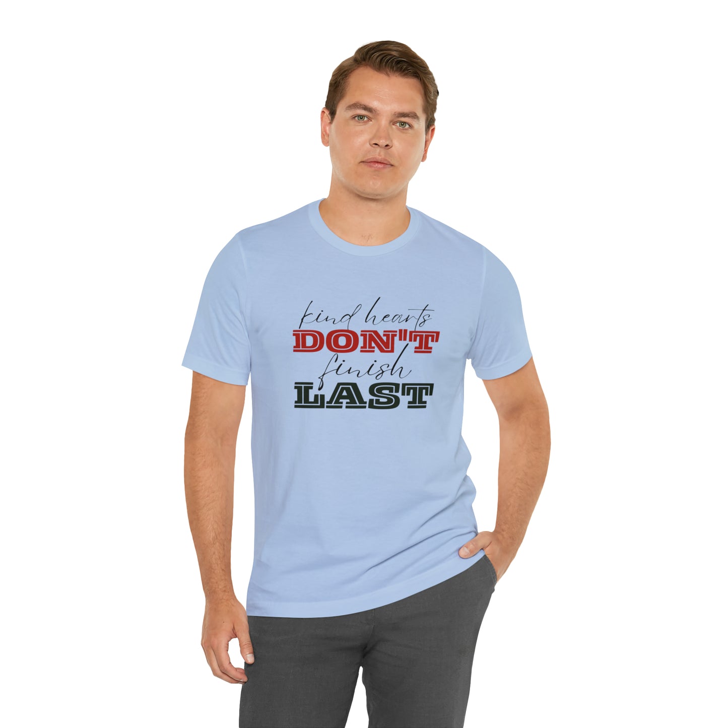 Kind Hearts Don't Finish Last Statement T-Shirt