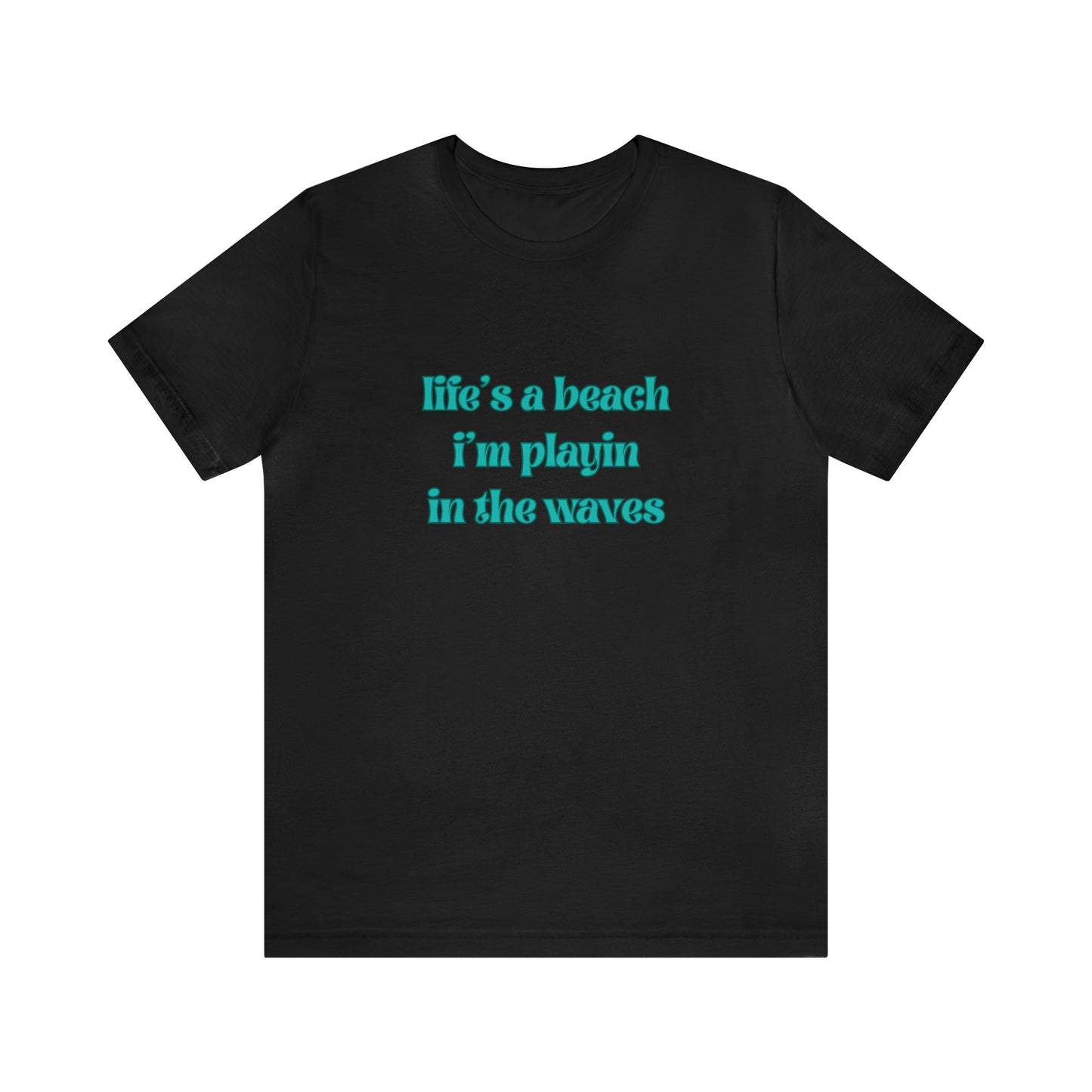 Life's A Beach Statement T-Shirt