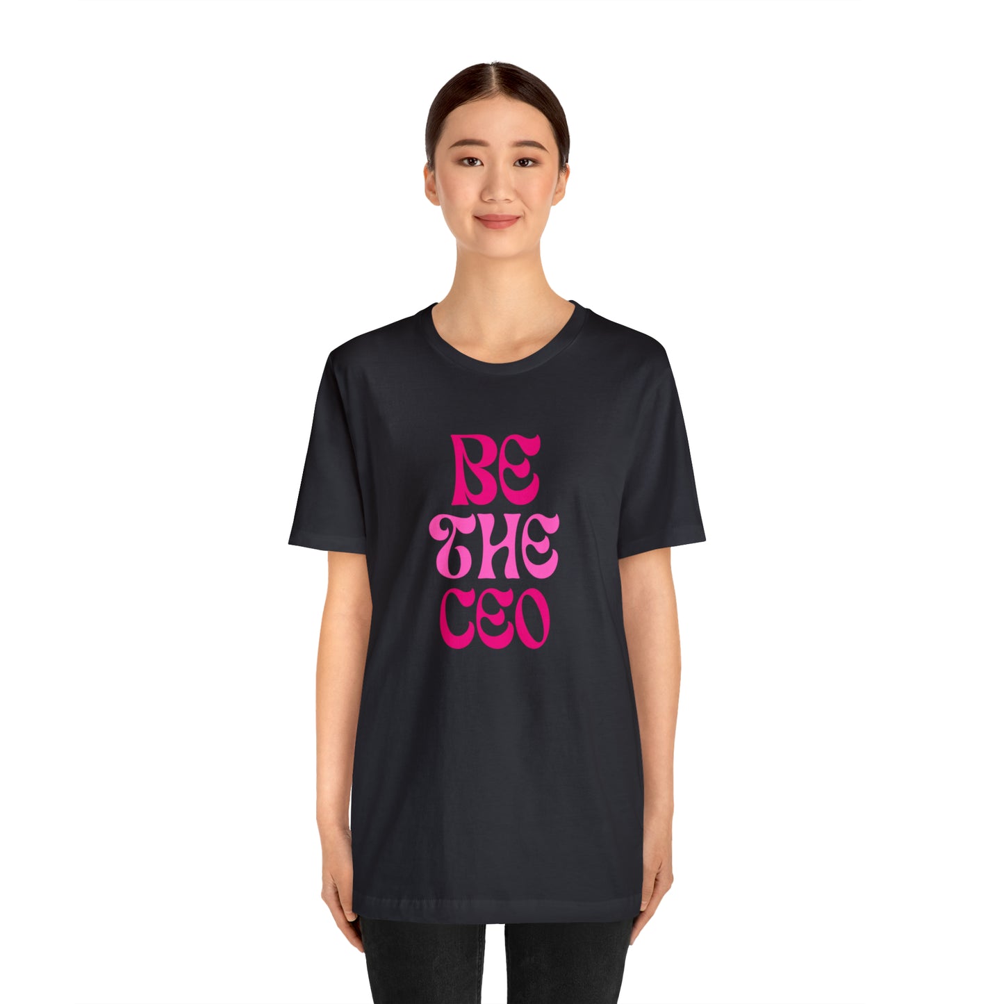 Be The CEO Statement T-Shirt