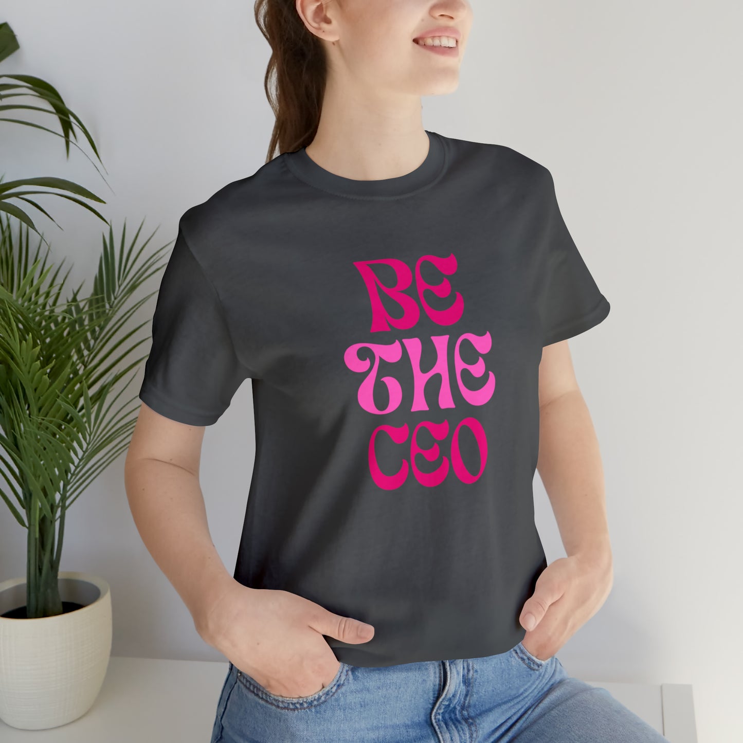 Be The CEO Statement T-Shirt