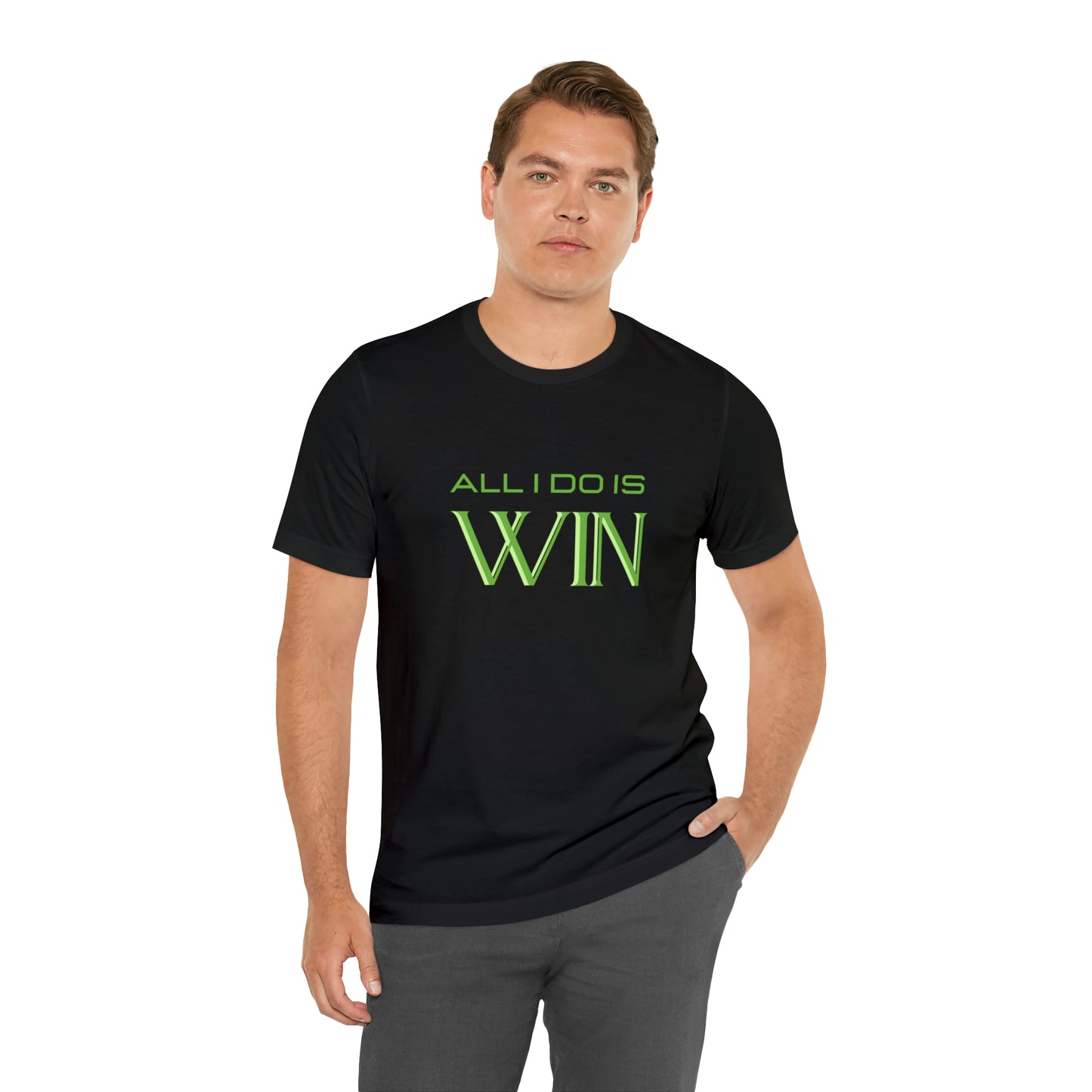 All I do Is Win Statement T-Shirt