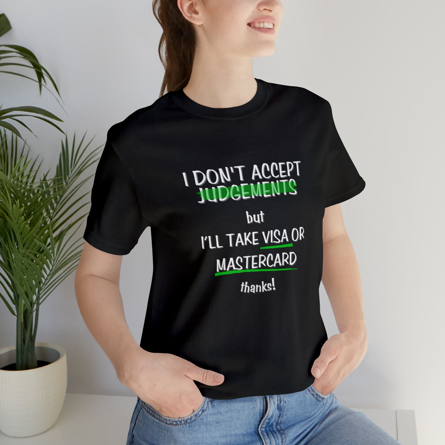 I Don't Accept Judgements Statement T-Shirt