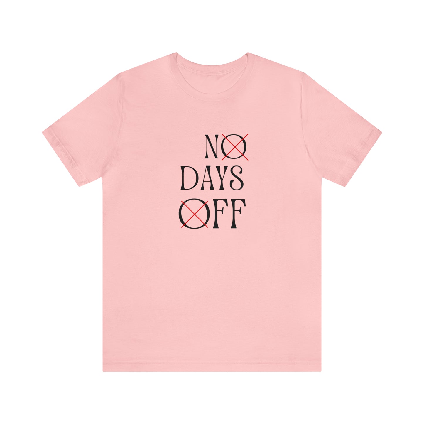 No Days Off Statement T-Shirt