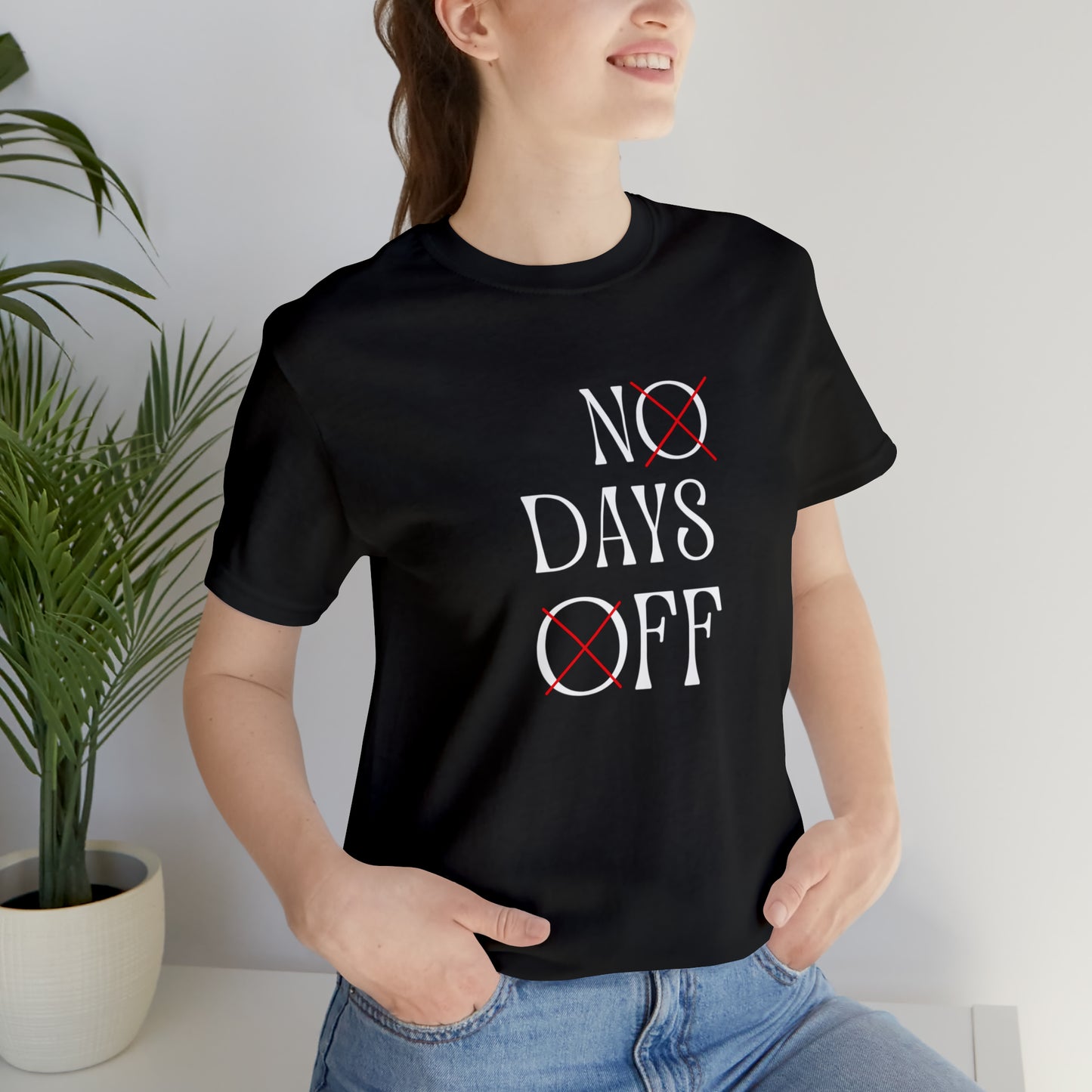 No Days Off Statement T-Shirt