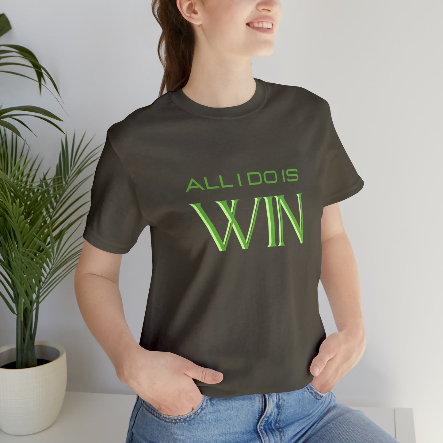 All I do Is Win Statement T-Shirt