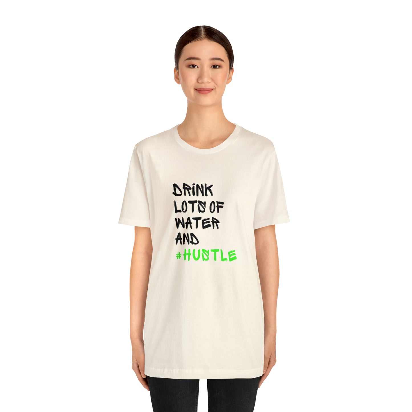 Drink Lots of Water and Hustle Statement T-Shirt