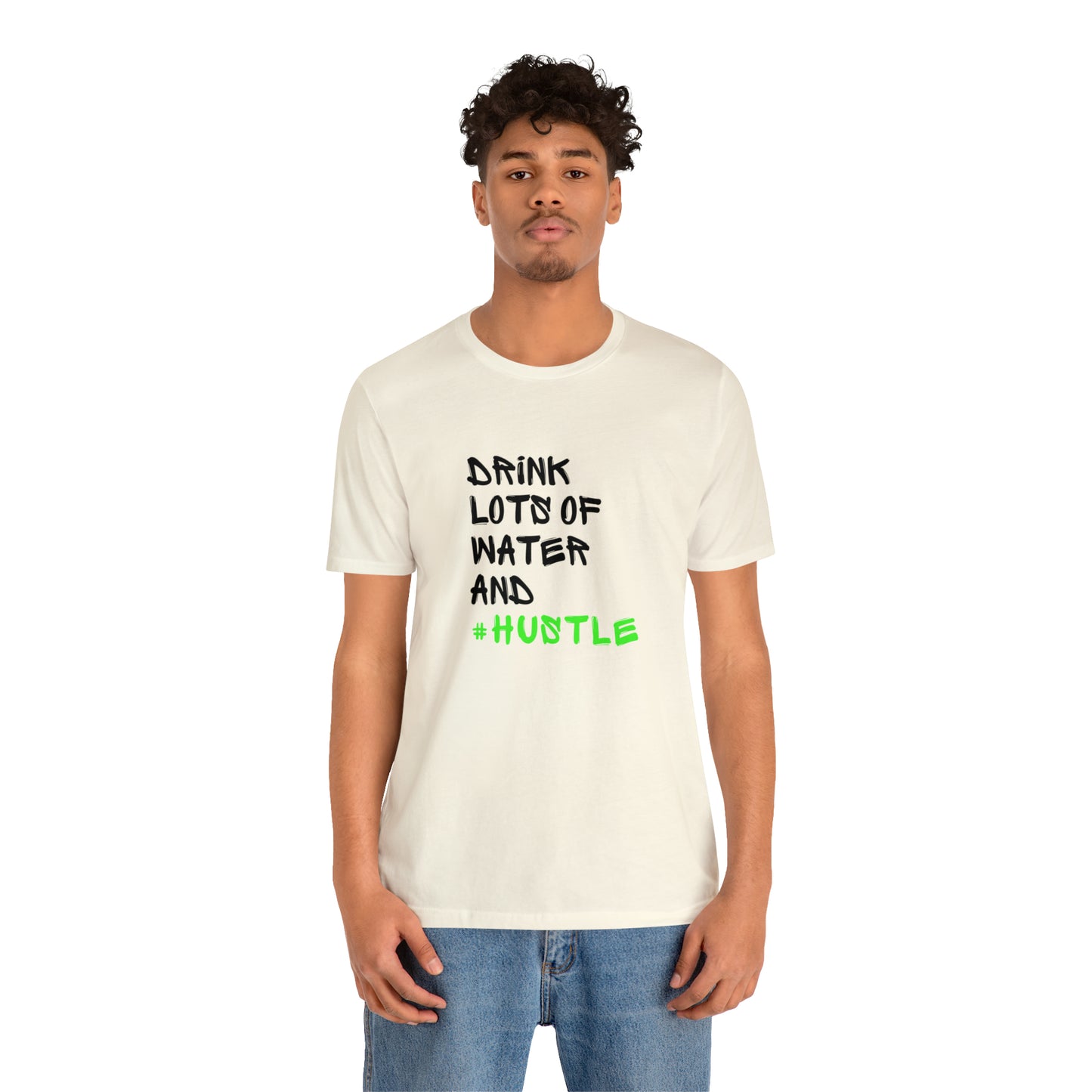 Drink Lots of Water and Hustle Statement T-Shirt