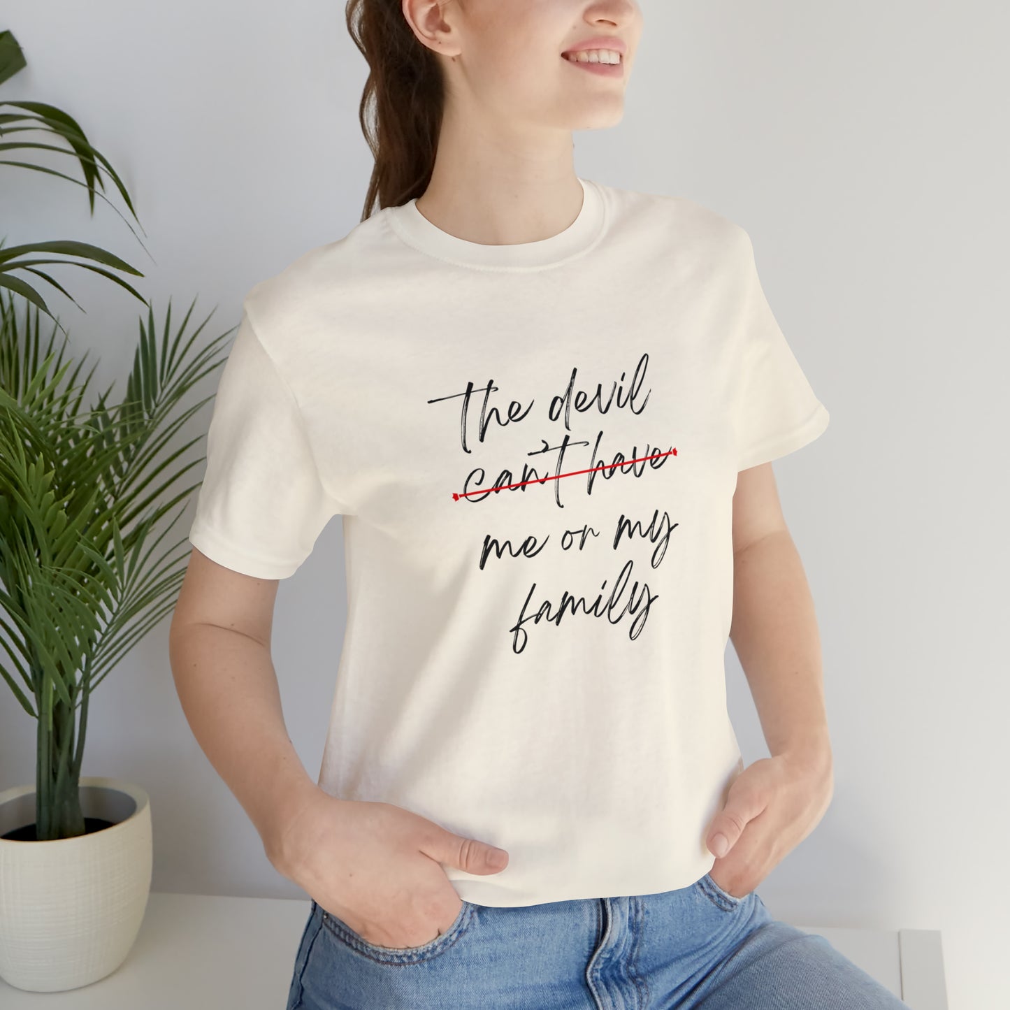 The Devil Can't Have Me Or My Family Statement T-Shirt #1