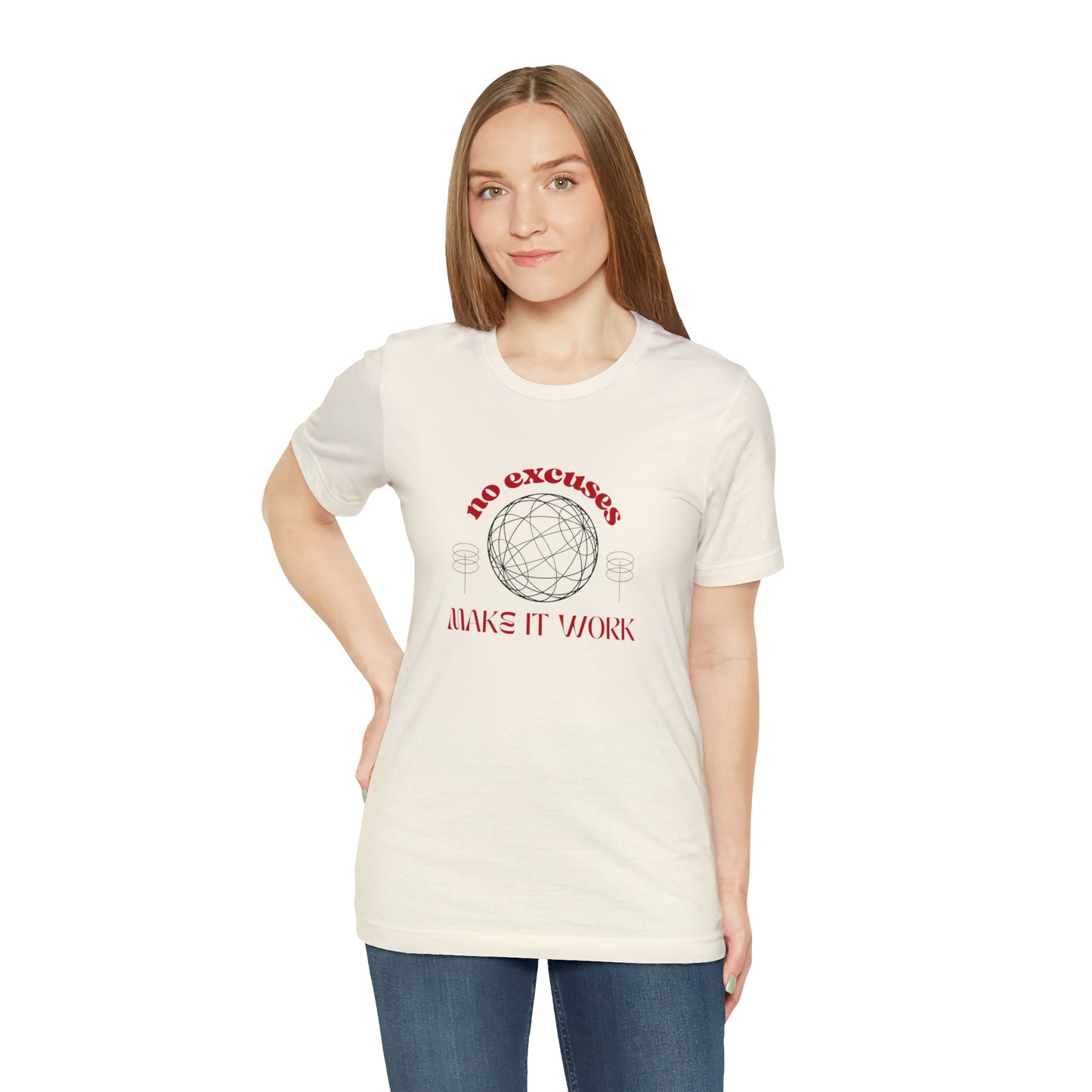 No Excuses, Make it Work Statement T-Shirt