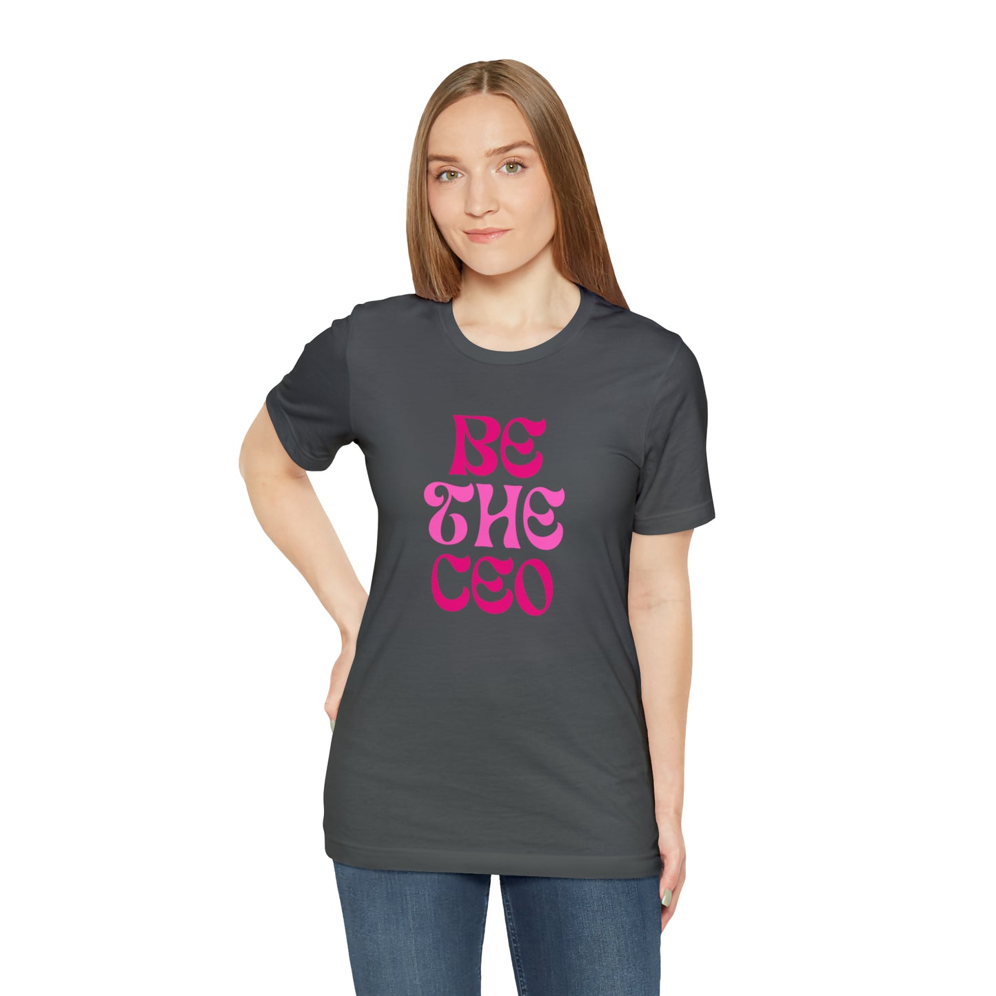 Be The CEO Statement T-Shirt