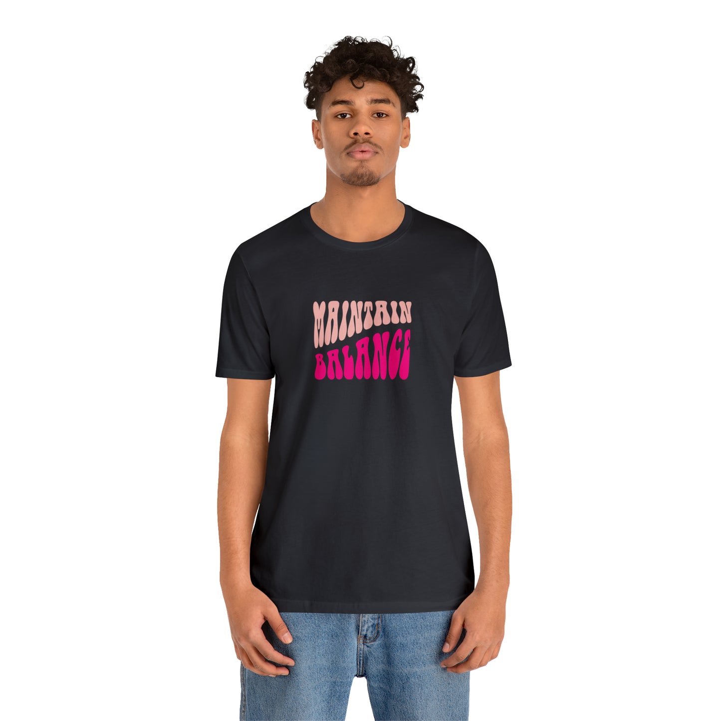 Maintain Balance Statement T-Shirt