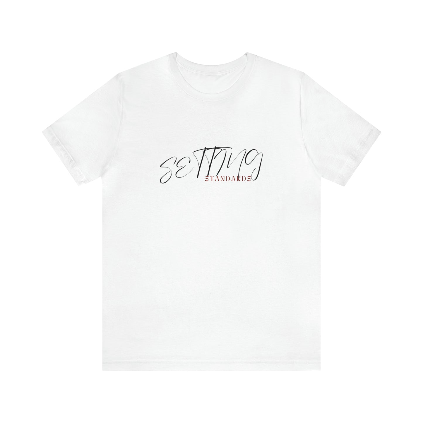 Setting Standards Statement T-Shirt