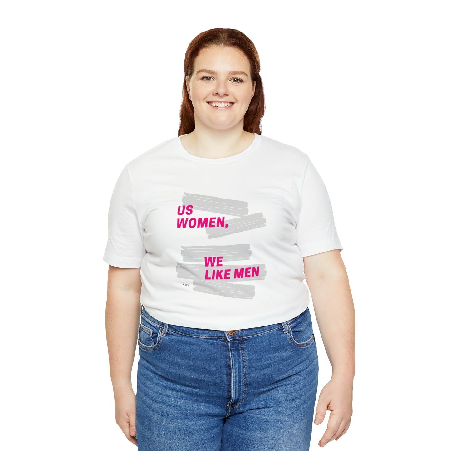 Us Women, We Like Men Statement T-Shirt