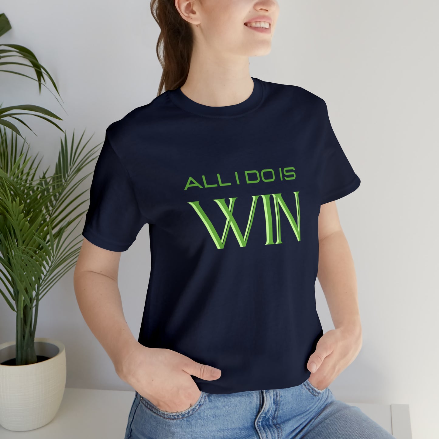 All I do Is Win Statement T-Shirt