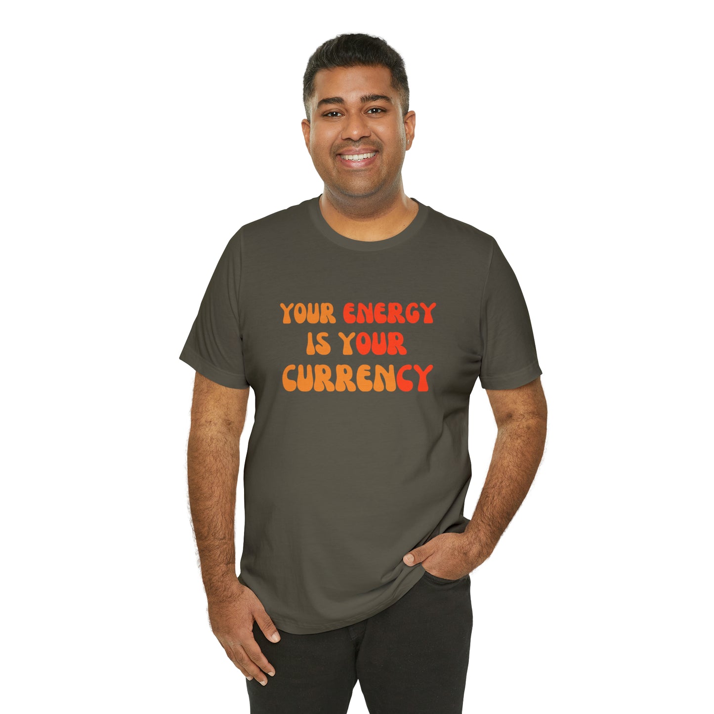 Your Energy Is Your Currency Statement T-Shirt