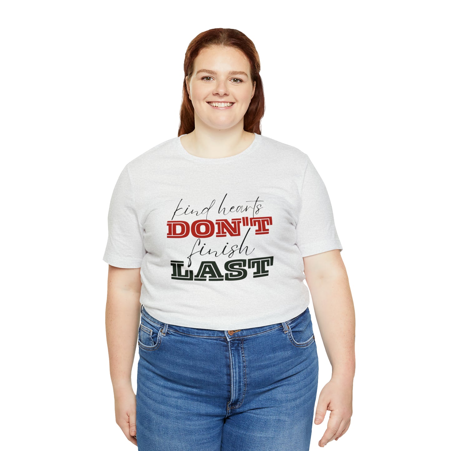 Kind Hearts Don't Finish Last Statement T-Shirt