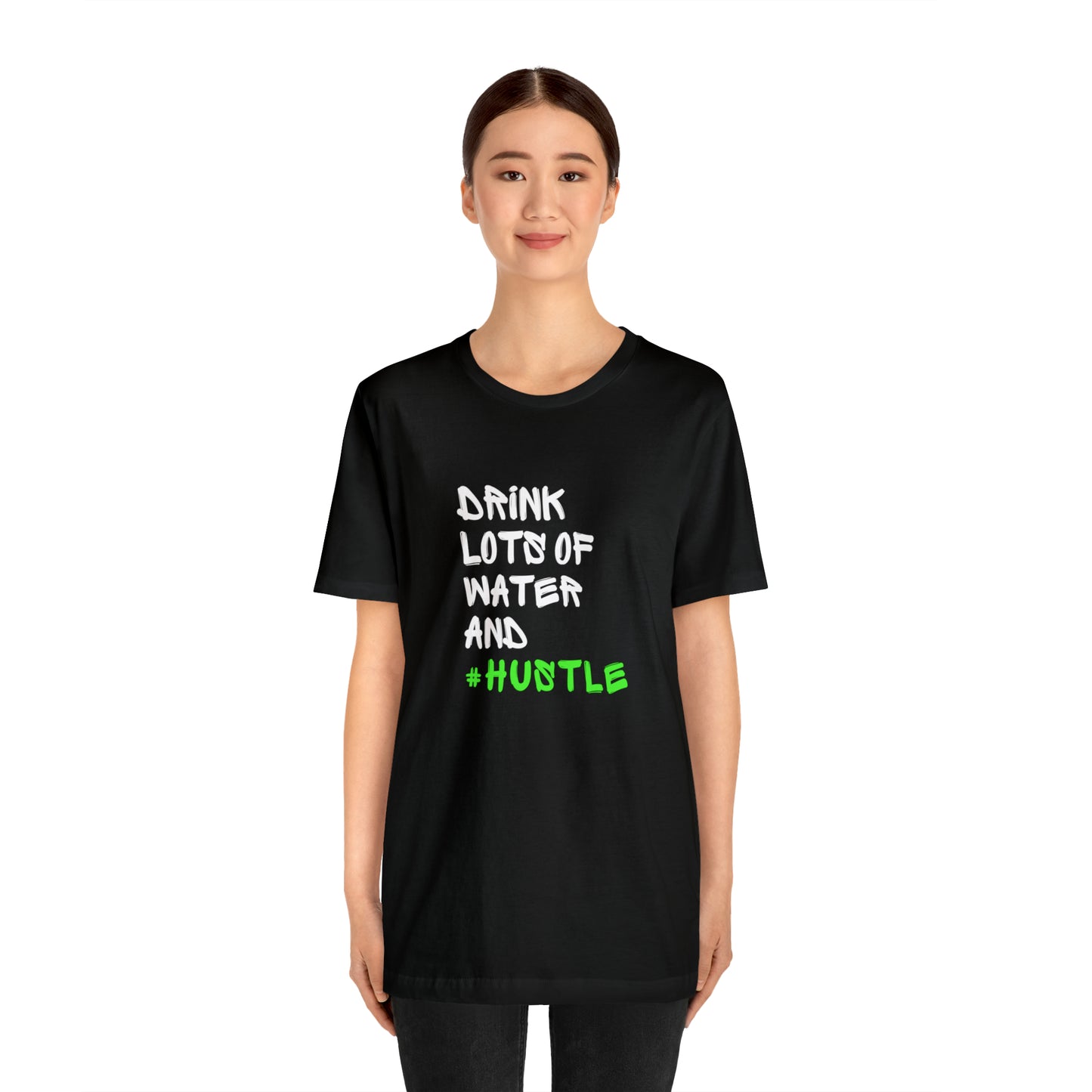 Drink Lots of Water and Hustle Statement T-Shirt