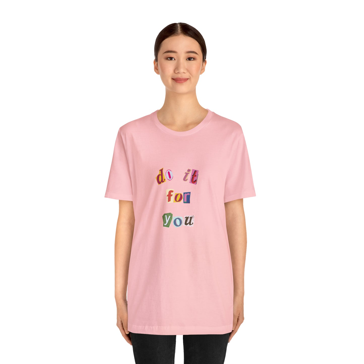 Do It For Yourself Statement T-Shirt