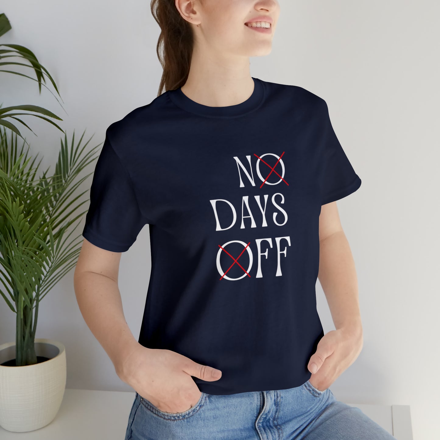 No Days Off Statement T-Shirt