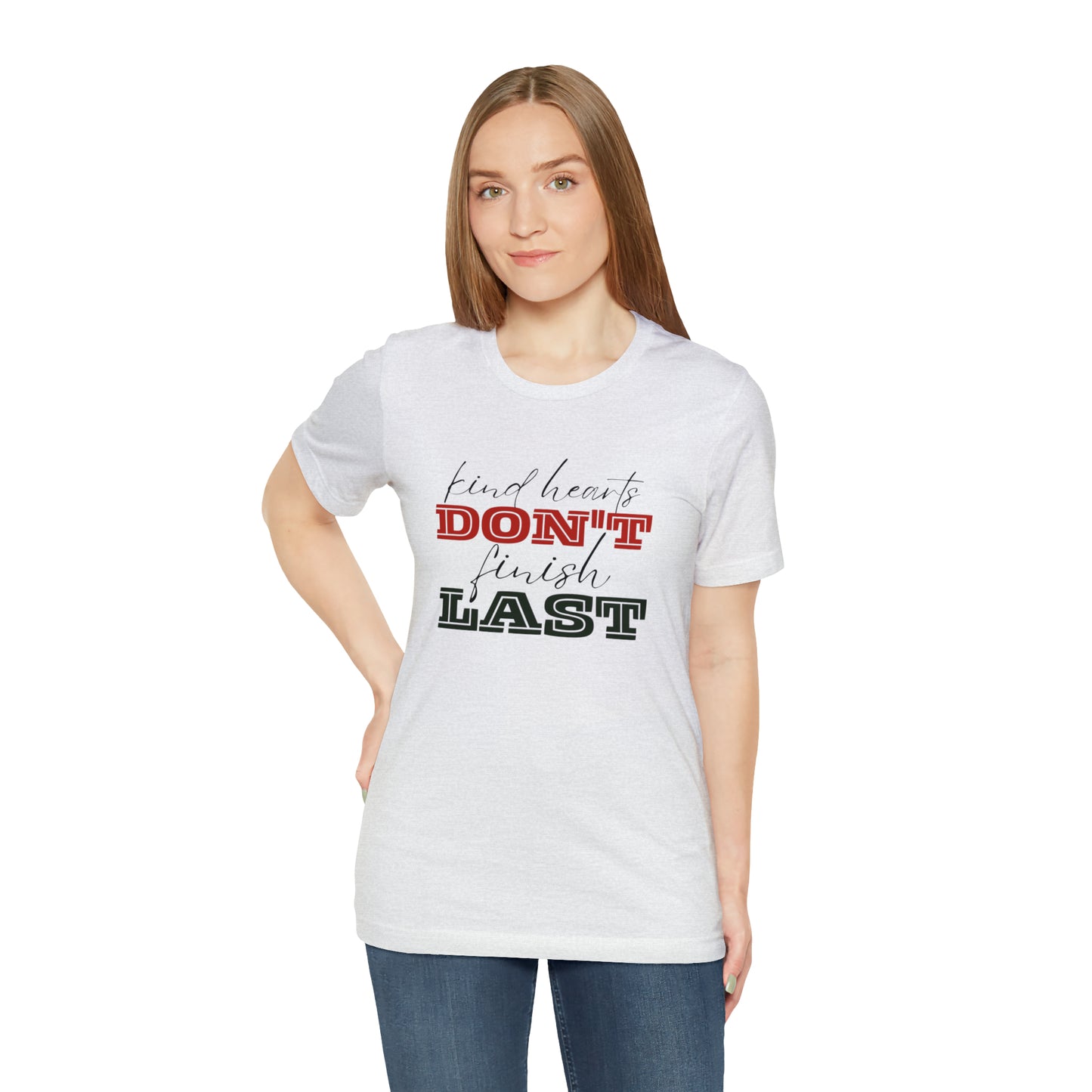 Kind Hearts Don't Finish Last Statement T-Shirt