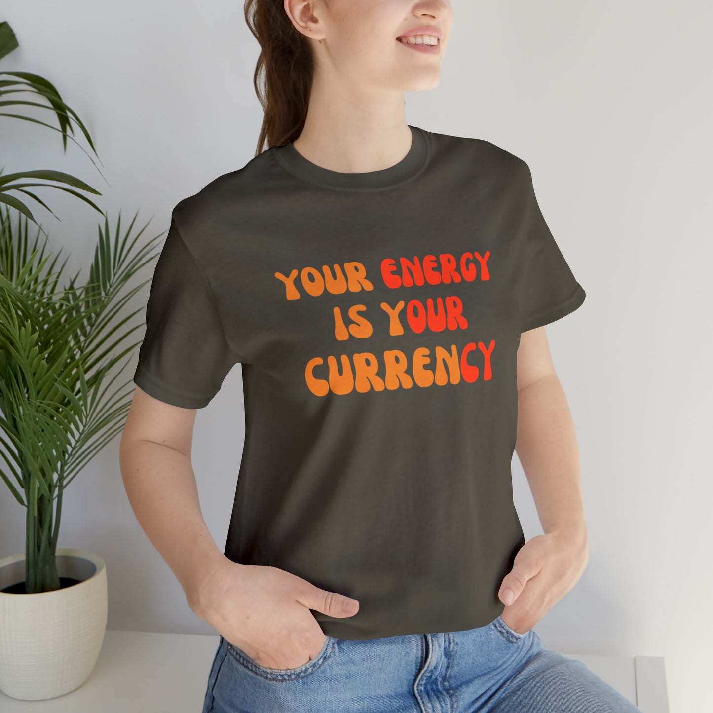 Your Energy Is Your Currency Statement T-Shirt