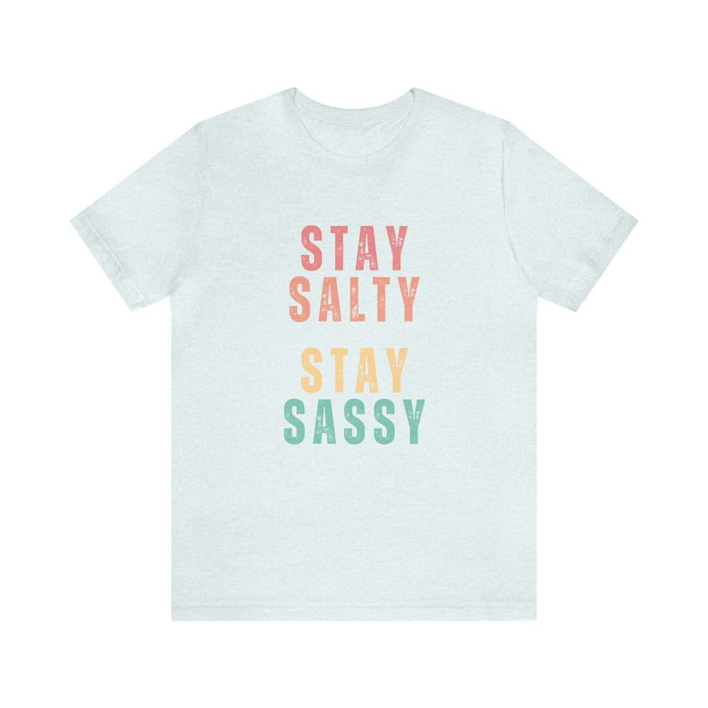 Stay Salty Stay Sassy Statement T-Shirt