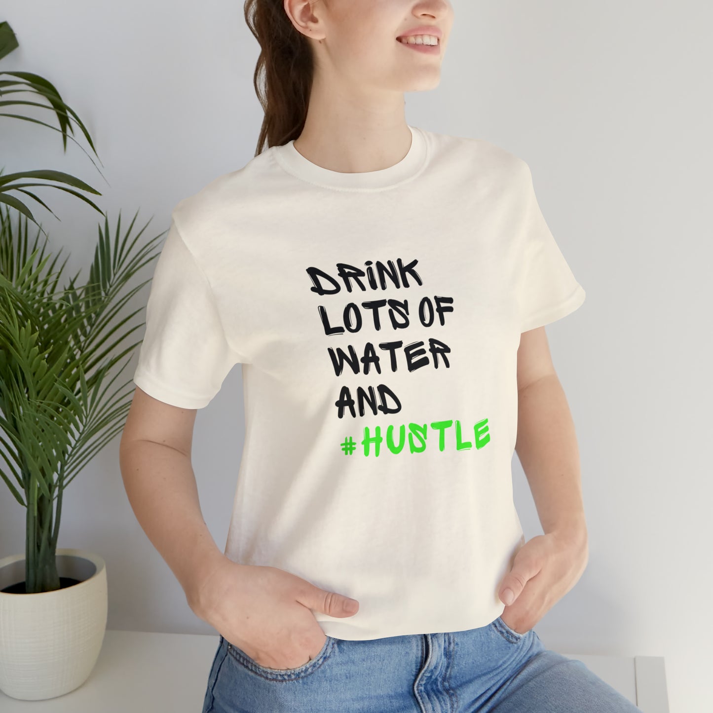 Drink Lots of Water and Hustle Statement T-Shirt