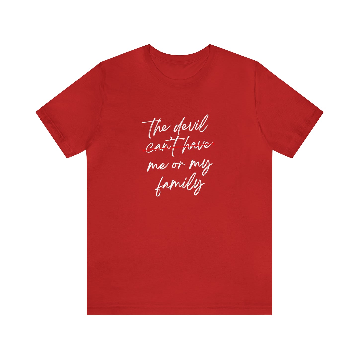 The Devil Can't Have Me Or My Family Statement T-Shirt #1