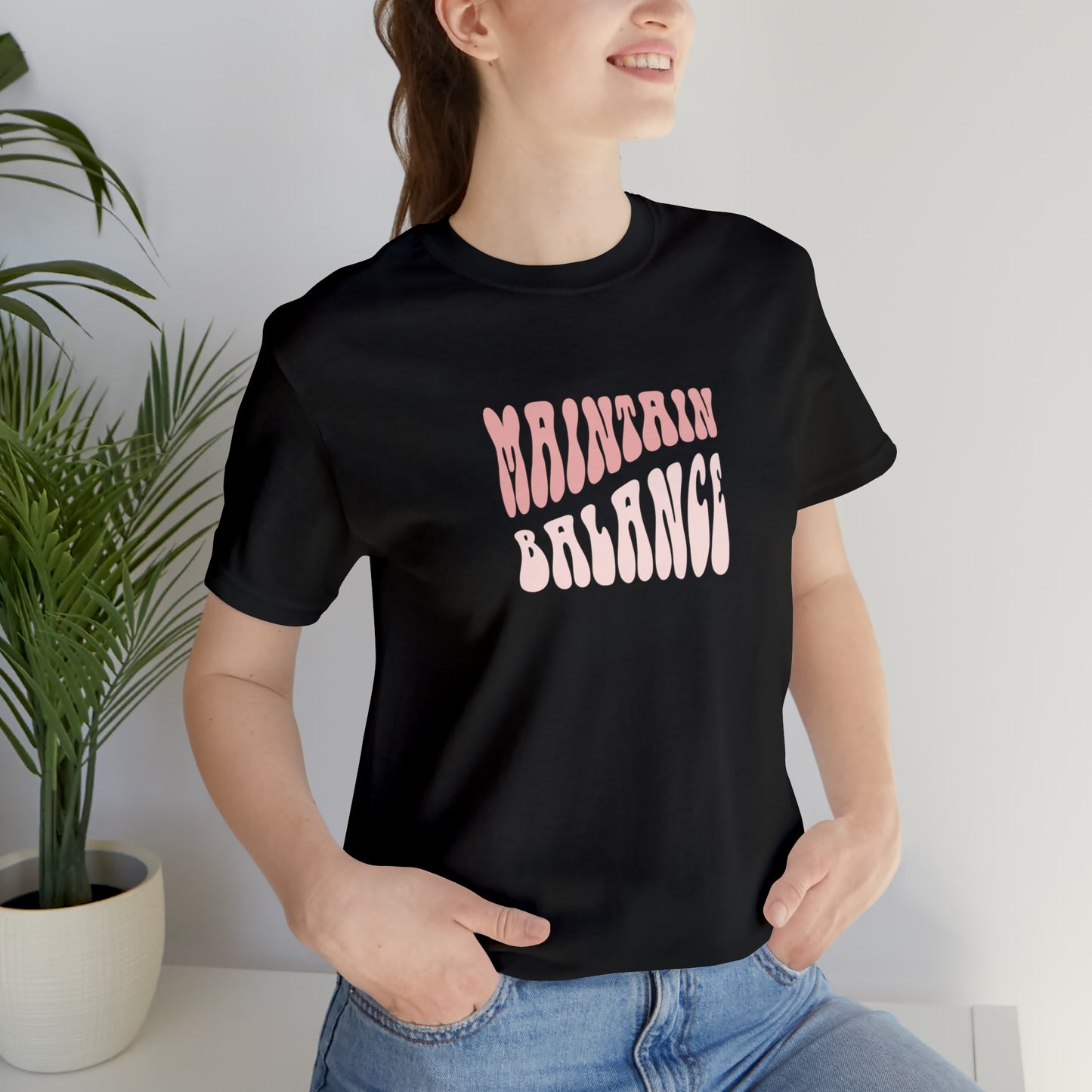 Maintain Balance Statement T-Shirt