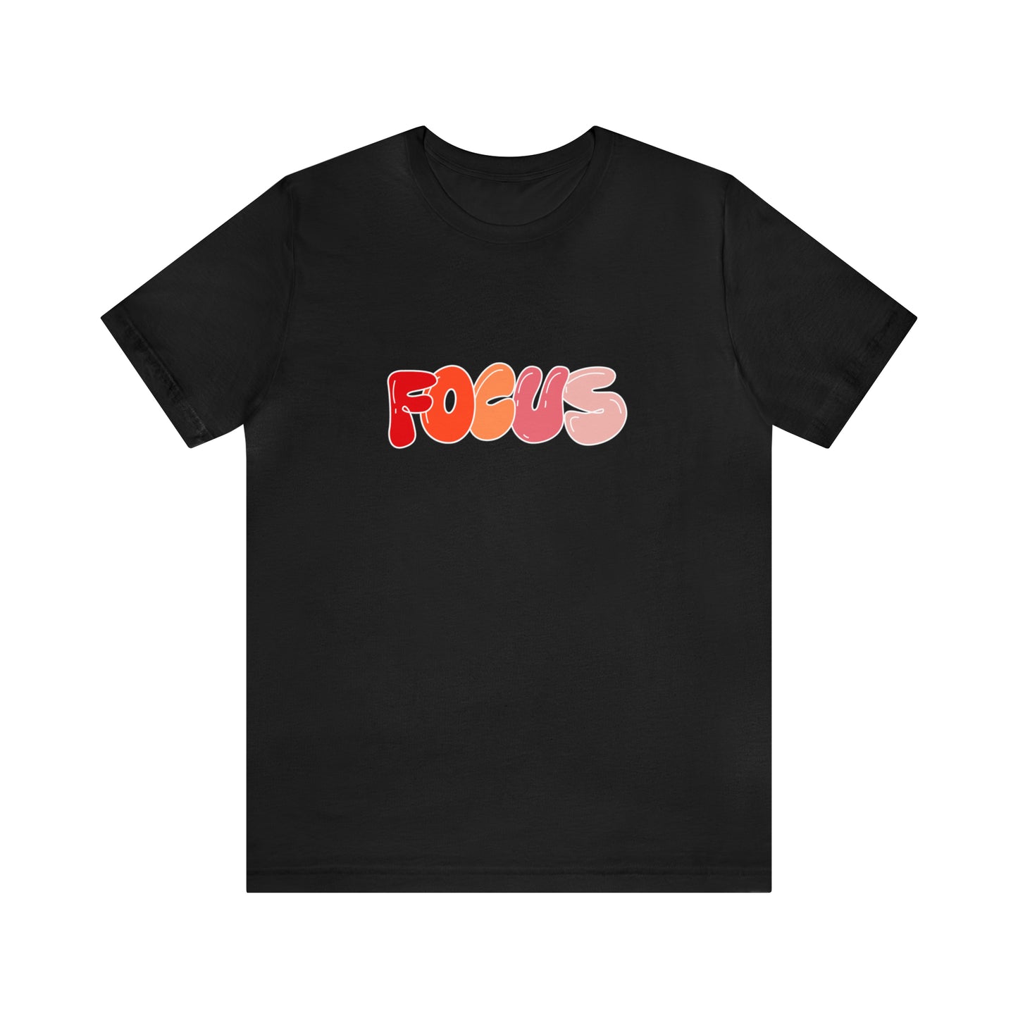 Focus Statement T-Shirt