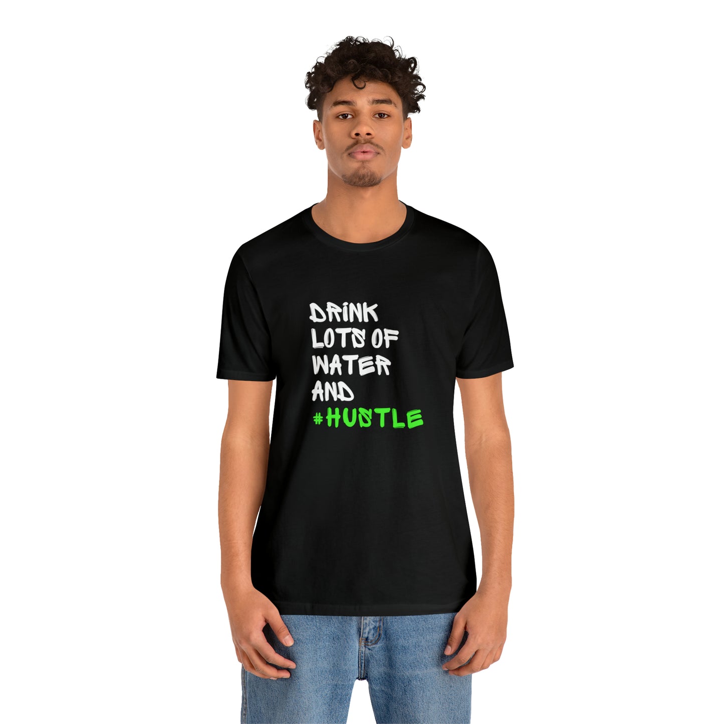 Drink Lots of Water and Hustle Statement T-Shirt