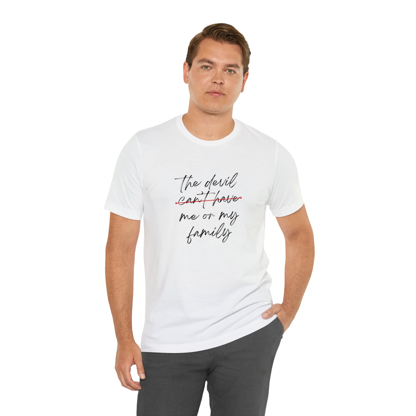 The Devil Can't Have Me Or My Family Statement T-Shirt #1