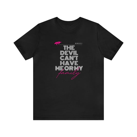 The Devil Can't Have Me Or My Family Statement T-Shirt #2