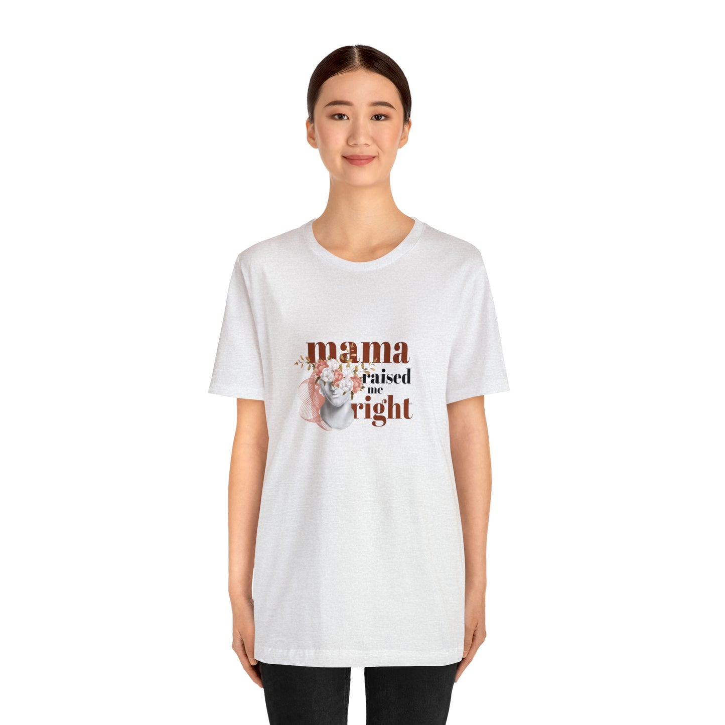 Mama Raised Me Right Statement T-Shirt