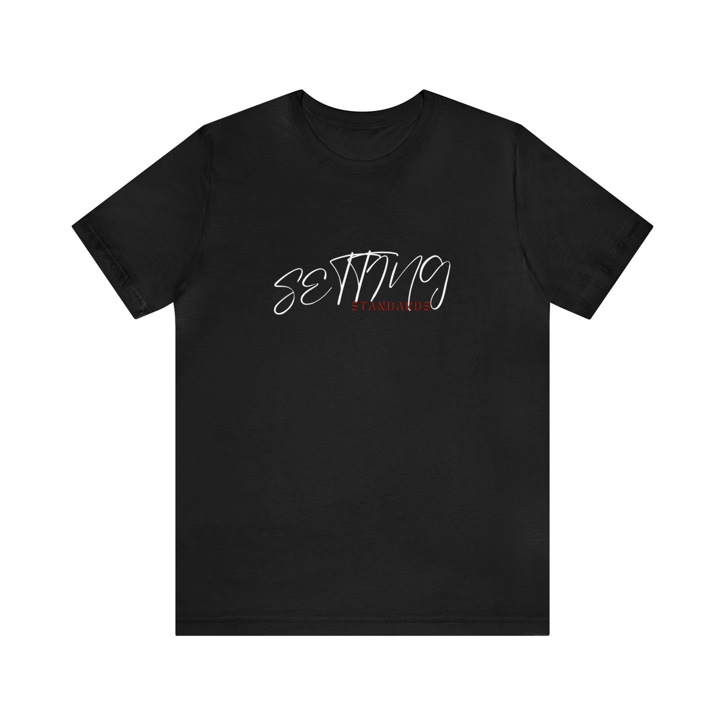 Setting Standards Statement T-Shirt