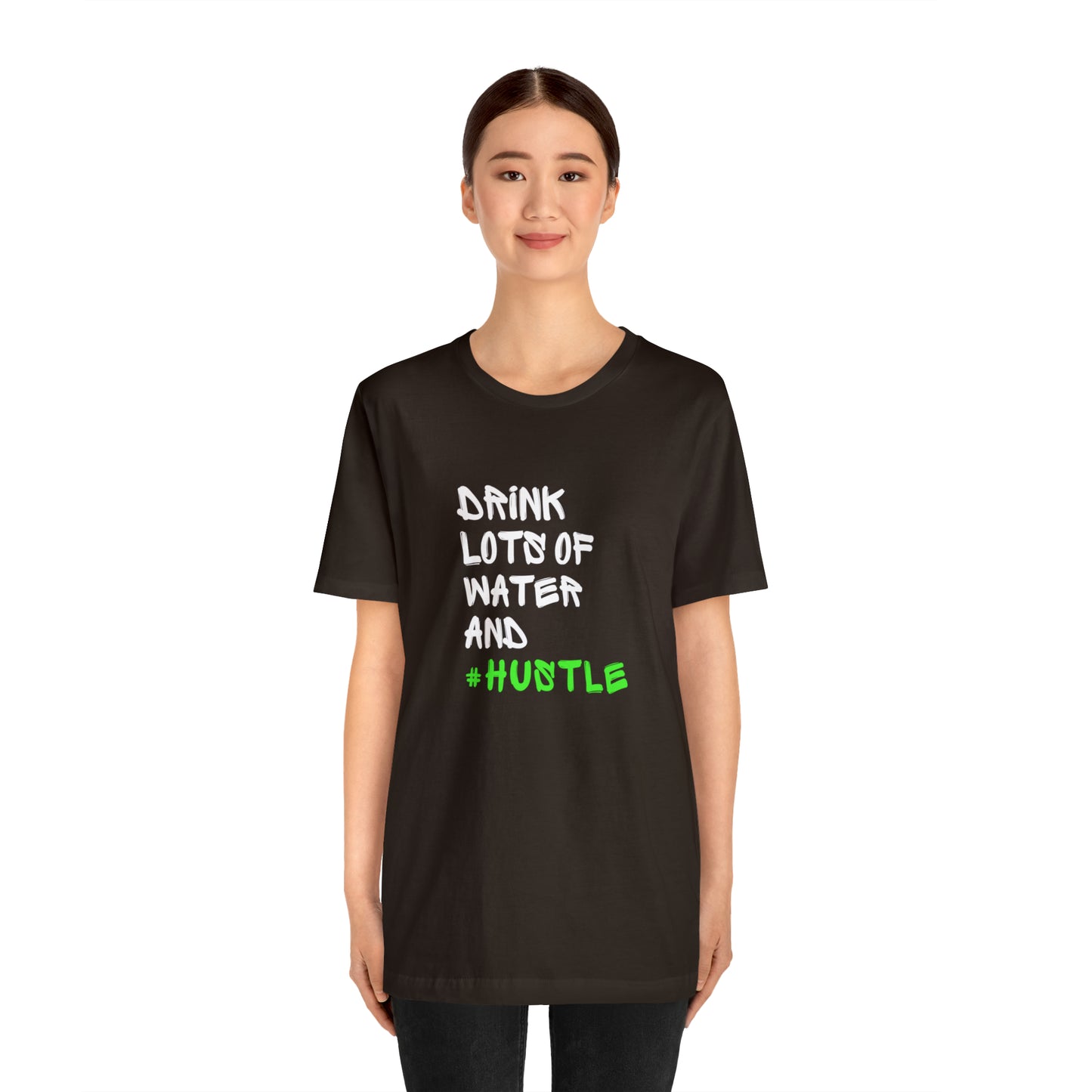 Drink Lots of Water and Hustle Statement T-Shirt