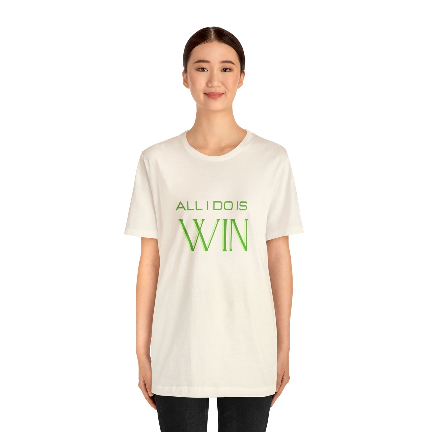 All I do Is Win Statement T-Shirt