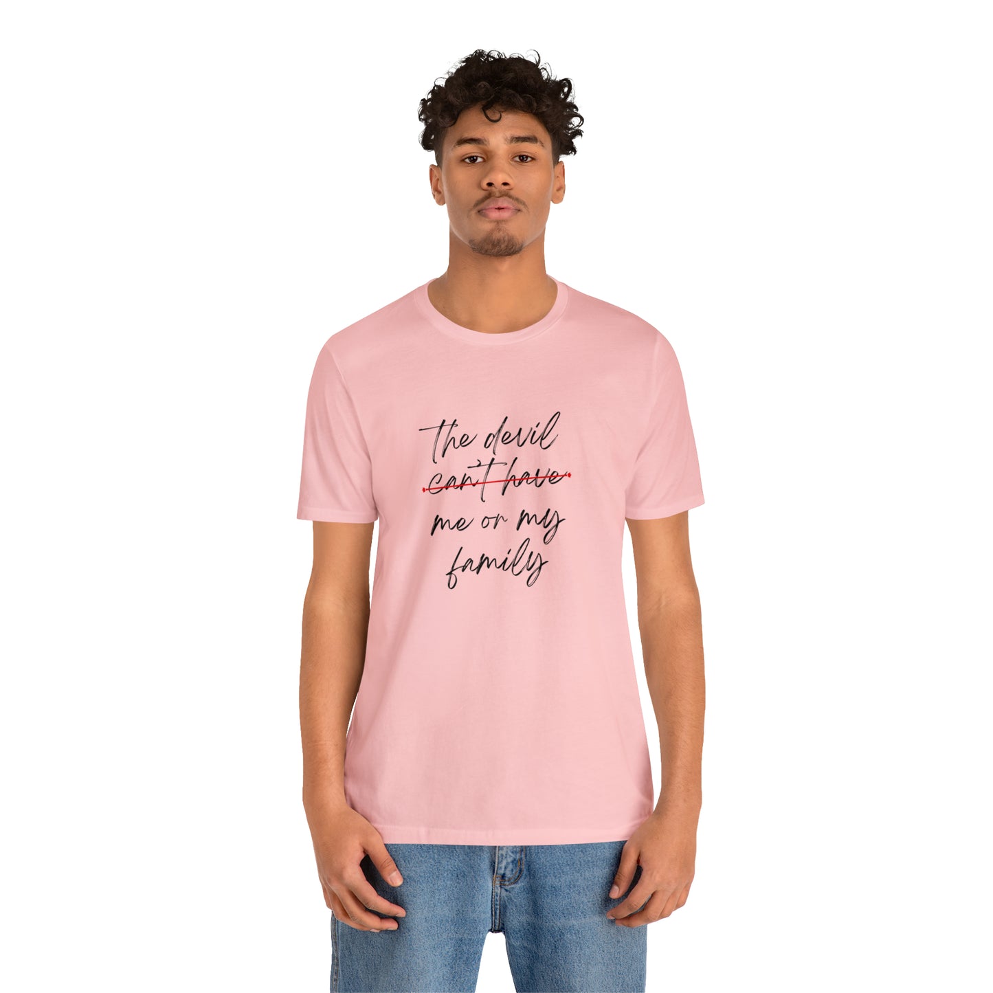 The Devil Can't Have Me Or My Family Statement T-Shirt #1