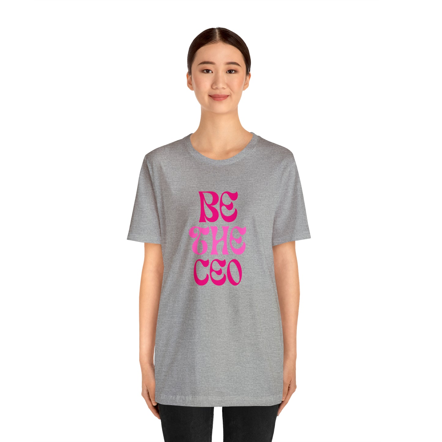 Be The CEO Statement T-Shirt