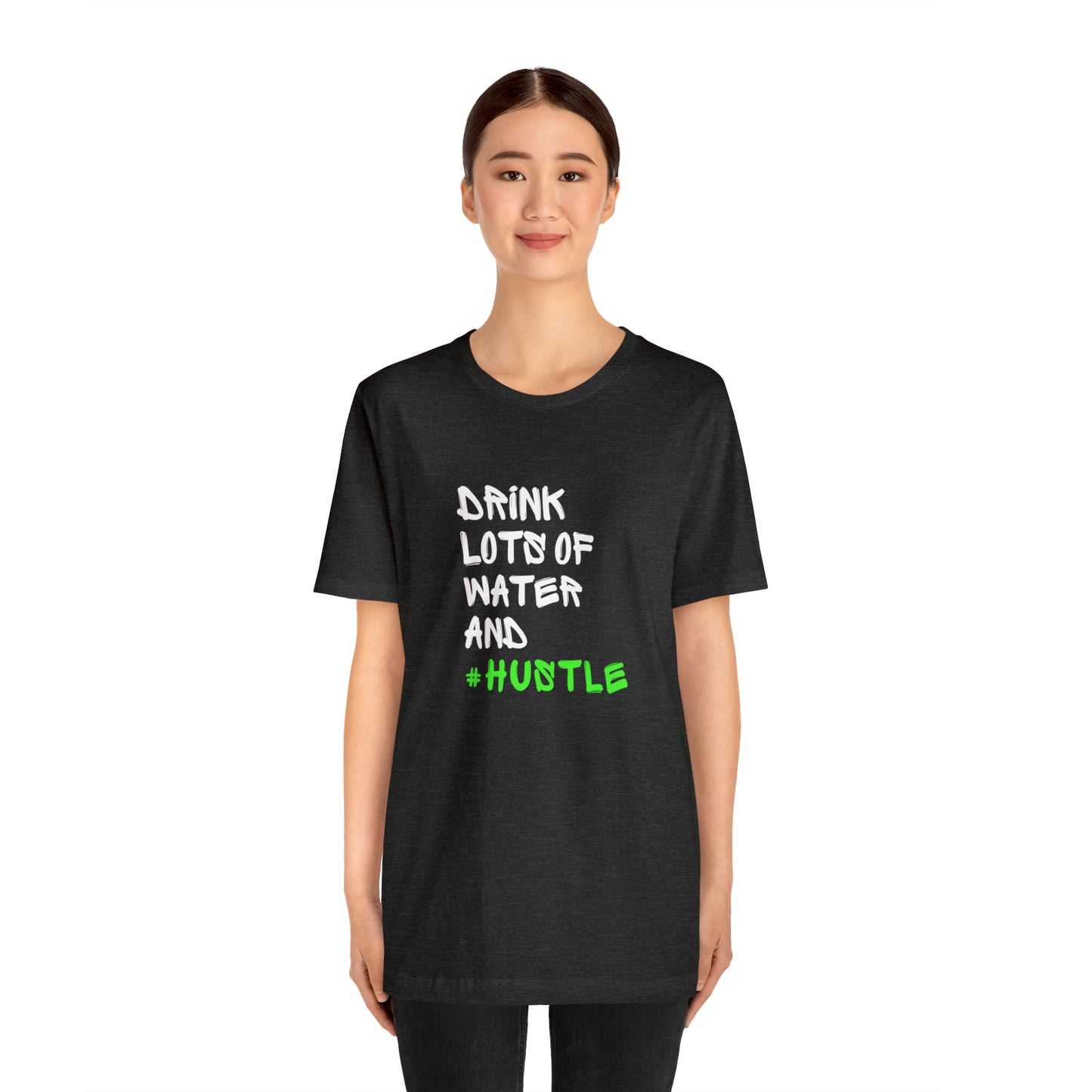 Drink Lots of Water and Hustle Statement T-Shirt