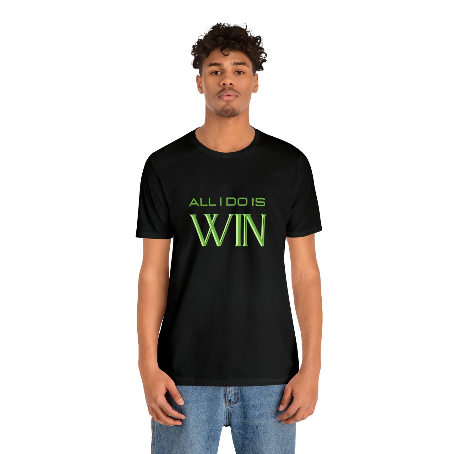 All I do Is Win Statement T-Shirt