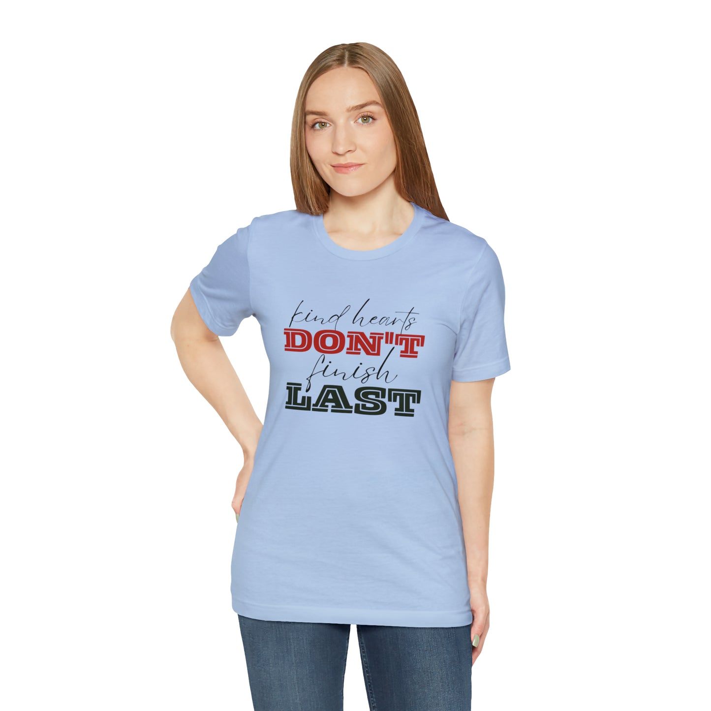 Kind Hearts Don't Finish Last Statement T-Shirt