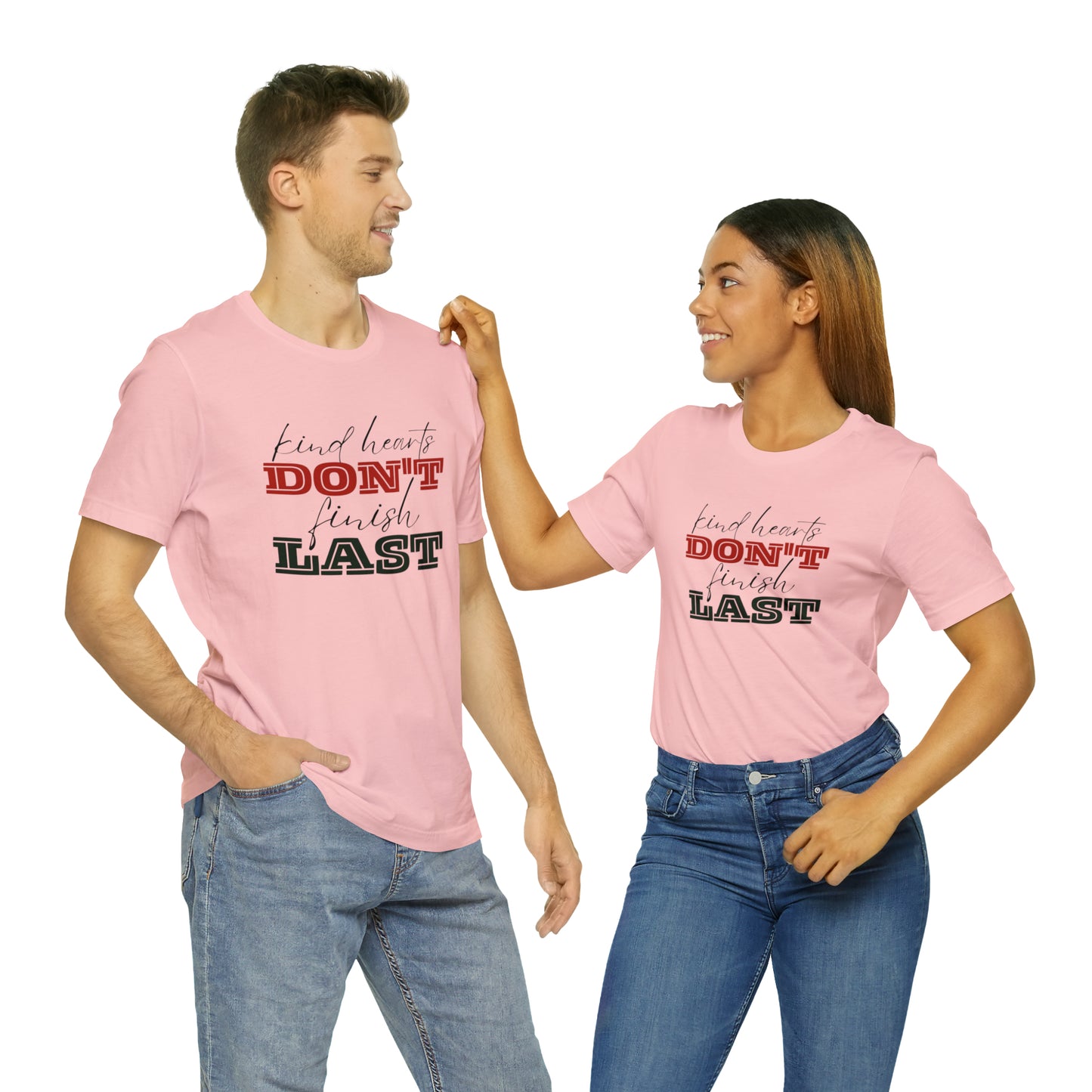 Kind Hearts Don't Finish Last Statement T-Shirt