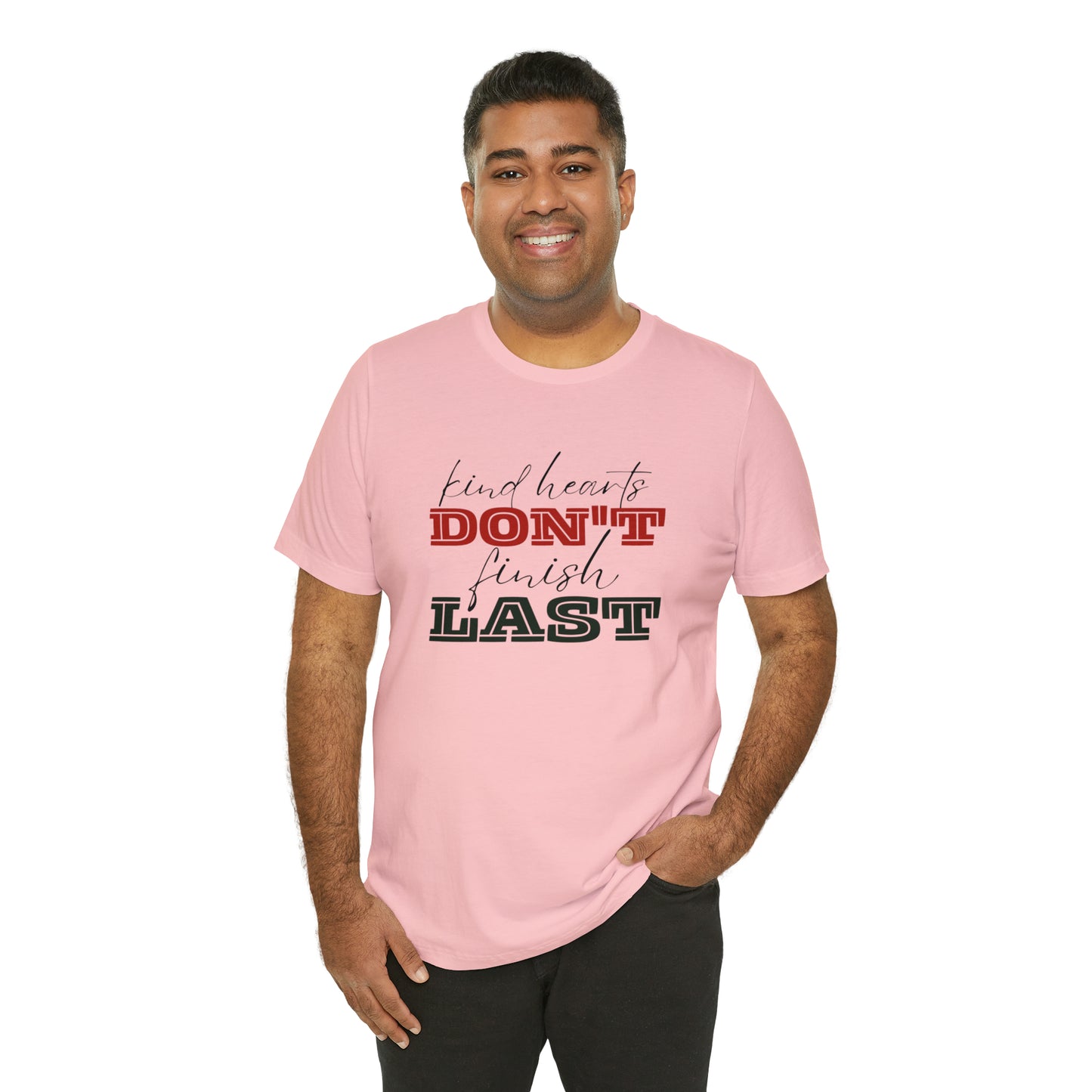 Kind Hearts Don't Finish Last Statement T-Shirt