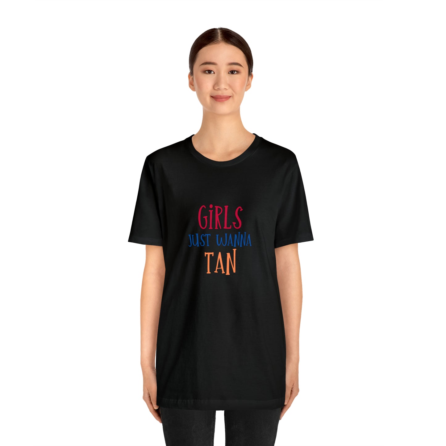 Girls Just Wanna Have Tan Statement T-Shirt