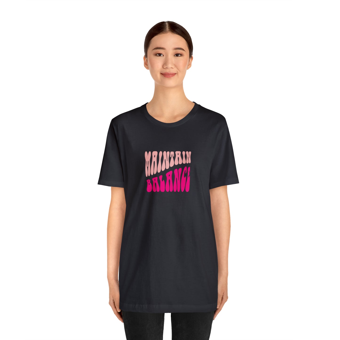 Maintain Balance Statement T-Shirt