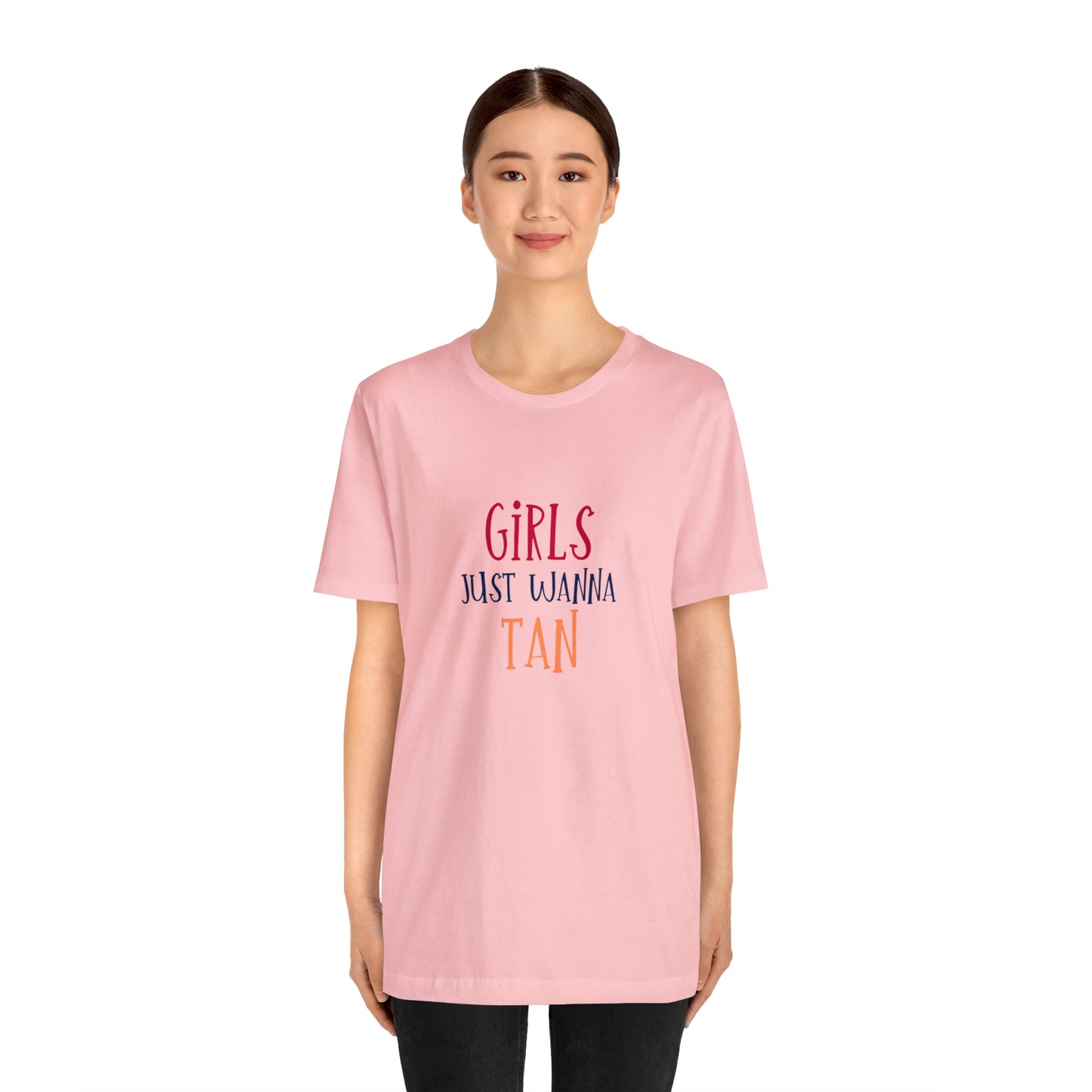 Girls Just Wanna Have Tan Statement T-Shirt